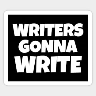 Writers Gonna Write Magnet